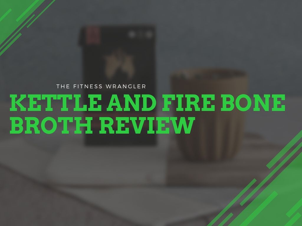 Kettle and Fire Bone Broth Review