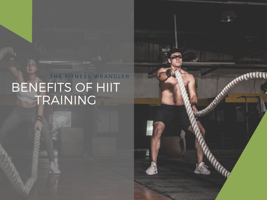 Benefits Of HIIT Training - The Fitness Wrangler