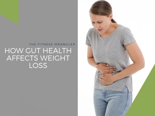 How Gut Health Affects Weight Loss